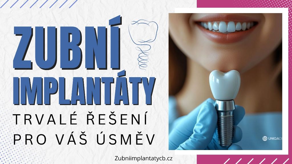 Zubní implantáty_ Trvalé řešení pro váš úsměv