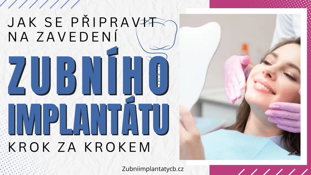 Jak se připravit na zavedení zubního implantátu krok za krokem