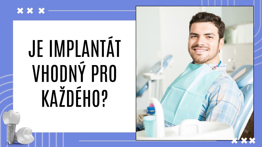 Je implantát vhodný pro každého?